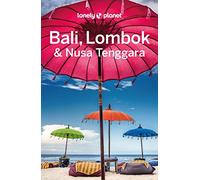 LONELY PLANET Reiseführer Bali, Lombok & Nusa Tenggara: Eigene Wege gehen und Einzigartiges erleben.