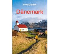 LONELY PLANET Reiseführer Dänemark & die Färöer: Eigene Wege gehen und Einzigartiges erleben.