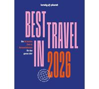 LONELY PLANET Reiseführer Lonely Planet Best in Travel 2026: Die 50 besten Ziele & Reiseerlebnisse für das ganze Jahr