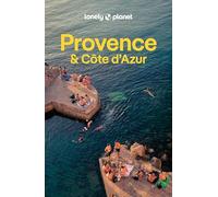 LONELY PLANET Reiseführer Provence & Côte d'Azur: Eigene Wege gehen und Einzigartiges erleben.