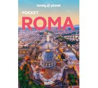 Lonely Planet- Roma Pocket. Le guide più vendute al mondo. Guide tascabili indispensabili per godere al massimo del tuo viaggio: molto più di una guida turistica!