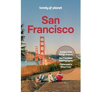Lonely Planet San Francisco: Plan the Trip of a Lifetime | Detailed Itineraries & Maps | Insider Tips | Covers The Marina, Fisherman's Wharf & the Piers, Downtown and more