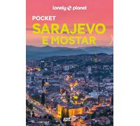 Lonely Planet- Sarajevo e Mostar Pocket. Le guide più vendute al mondo. Guide tascabili indispensabili per godere al massimo del tuo viaggio: molto più di una guida turistica!