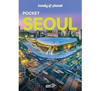 Lonely Planet- Seoul Pocket. Le guide più vendute al mondo. Guide tascabili indispensabili per godere al massimo del tuo viaggio: molto più di una guida turistica!