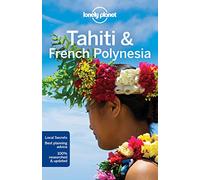 Lonely Planet – Tahiti & French Polynesia – Guida per attrazioni e itinerari meno battuti – Inglese