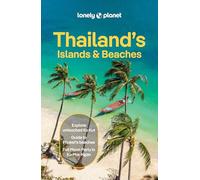 Lonely Planet Thailand's Islands & Beaches: Plan the Trip of a Lifetime | Detailed Itineraries & Maps | Insider Tips | Covers Bangkok, Ko Chand, Hua Hin, Ko Samui, Phuket and more