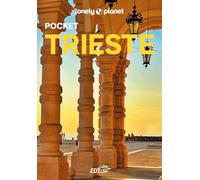 Lonely Planet- Trieste Pocket. Le guide più vendute al mondo. Guide tascabili indispensabili per godere al massimo del tuo viaggio: molto più di una guida turistica!