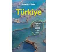 Lonely Planet Turkiye: Plan the Trip of a Lifetime | Detailed Itineraries & Maps | Insider Tips | Covers Istanbul, Troy, Izmir and more