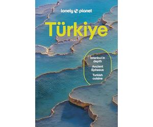 Lonely Planet Turkiye: Plan the Trip of a Lifetime | Detailed Itineraries & Maps | Insider Tips | Covers Istanbul, Troy, Izmir and more