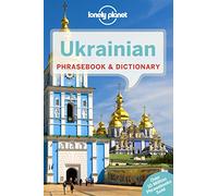 Lonely Planet Ukrainian Phrasebook & Dictionary: Essential Phrases & Vocabulary | 3,500 Word Two-Way Dictionary | Travel Confidently | Order Food, Book Tickets, Emergency Situations