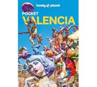 Lonely Planet- Valencia Pocket. Le guide più vendute al mondo. Guide tascabili indispensabili per godere al massimo del tuo viaggio: molto più di una guida turistica!