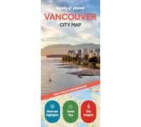 Lonely Planet Vancouver City Map: Durable, Waterproof, Easy-Fold Planning Map with Attractions & Walking Tours