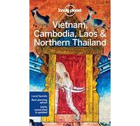 Lonely Planet. Vietnam, Cambodia, Laos & Northern Thailand [Lingua Inglese]