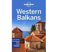 Lonely Planet Western Balkans [Lingua Inglese]: Perfect for exploring top sights and taking roads less travelled