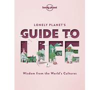 Lonely Planet Lonely Planet's Guide to Life 1 by Lonely, Planet