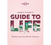 Lonely Planet Lonely Planet's Guide to Life 1 by Lonely, Planet