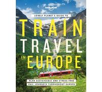 Lonely Planet's Guide to Train Travel in Europe (Copertina rigida) Lonely Planet