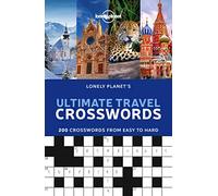 Lonely Planet's Ultimate Travel Crosswords: 200 Crosswords from easy to hard