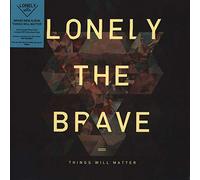 LONELY THE BRAVE - THINGS WILL MATTER -HQ-