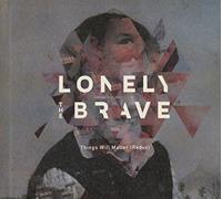 Lonely the Brave Things Will Matter (Redux) (CD) Album