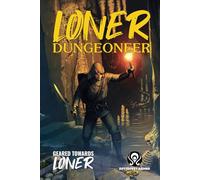 Loner: Dungeoneer: A Solo Dungeon-Crawling RPG of Peril and Discovery