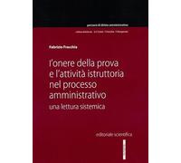 L'onere della prova e l'attività istruttoria nel processo amminitrativo