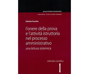 L'onere della prova e l'attività istruttoria nel processo amminitrativo