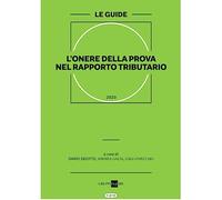 L'onere della prova nel rapporto tributario - Deotto Dario, Gaeta Andrea, ...