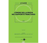 L'onere della prova nel rapporto tributario - Deotto Dario, Gaeta Andrea, ...