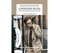 Lonesome blues. Ombre e lampi di ragione nel cinema di Woody Allen