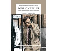 Lonesome blues. Ombre e lampi di ragione nel cinema di Woody Allen. Ediz. critica