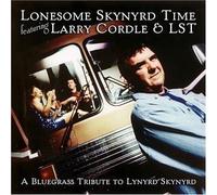 Lonesome Skynyrd Time: A Bluegrass Tribute [Us Import] by Larry Cordle and Lonesome Standard Time (2004-01-27)