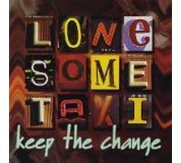 Lonesome Taxi - Keep the Change (UK Import)