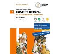 L'onesta brigata. Con Voci dal mondo. Per le Scuole superiori. Con e-book. Con espansione online. Dalle origini al cinquecento (Vol. 1)