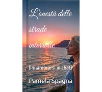 L'onestà delle strade interrotte: (innamorarsi in chat)