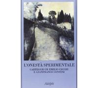 L' onestà sperimentale. Carteggio di Emilio Cecchi e Gianfranco Contini