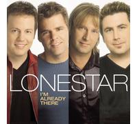 Lonestar - I'm Already There by Lonestar [Music CD]