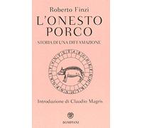 L'onesto porco. Storia di una diffamazione