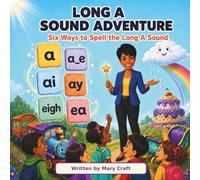 LONG A SOUND ADVENTURE: Six Ways to Spell the Long A Sound