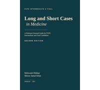 Long and Short Cases in Medicine: A Pakistan-Oriented Guide for FCPS Intermediate and Final Candidates