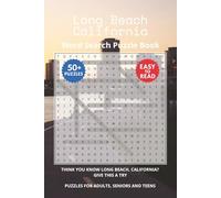 Long Beach California Word Search Puzzle Book: Think you know Long Beach, California? Give this a try. Puzzles for Adults, Seniors and Teens.