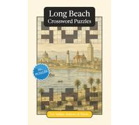 Long Beach Crossword Puzzles: Crossword Puzzles with Easy to Read Print about Long Beach, Culture, History and More | 6x9 inches, 120 pages | 50+ ... Gift for Vacations, Holidays and Relaxation