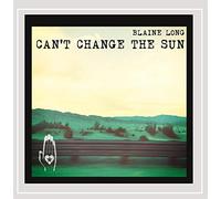 Long, Blaine - Can't Change The Sun