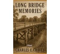Long Bridge Memories: A Novel
