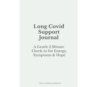 Long Covid Support Journal: A Gentle 2 Minute Check-in for Energy, Symptoms & Hope