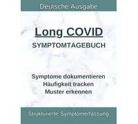 Long COVID Symptomtagebuch: Post-COVID-Syndrom dokumentieren mit PEM, Brain Fog, Belastungsintoleranz und Atemnot