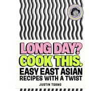 Long Day? Cook This: Easy East Asian Recipes With a Twist