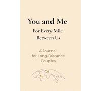 Long Distance Love Journal: 100 Deep Questions, Prompts & Letters for Couples Separated by Distance