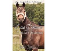 Long Distance With the Trainer's Assistant: A Pine Mountain Horse Park Romance