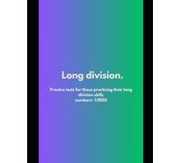 Long Division math practice tests: For kids and teenagers | Long division whole numbers 1-1000